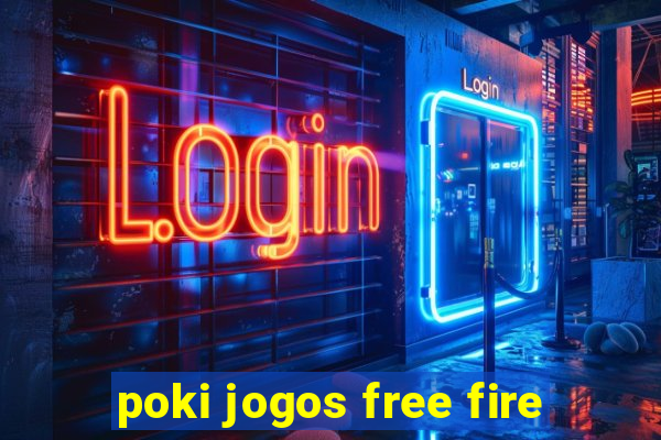 poki jogos free fire